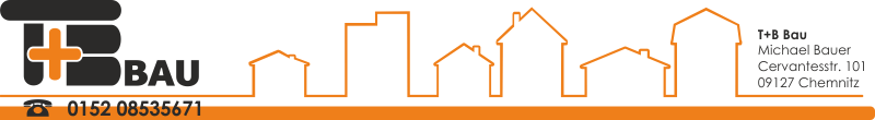 T+B Bau, Michael Bauer, 015208535671, Cervantesstr. 101, 09127 Chemnitz